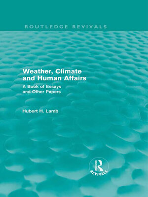 cover image of Weather, Climate and Human Affairs (Routledge Revivals)